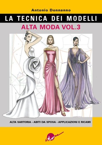 La tecnica dei modelli. Alta moda