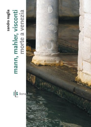 Mann, Mahler, Visconti. &laquo;Morte a Venezia&raquo;