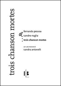 Trois chansons mortes-Tre canzoni morte
