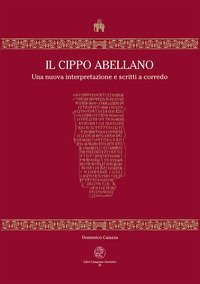 Il Cippo Abellano. Una nuova interpretazione e scritti a corredo