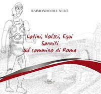 Latini, volsci, equi, sanniti sul cammino di Roma