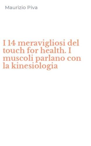 I 14 meravigliosi del touch for health. I muscoli parlano con la kinesiologia