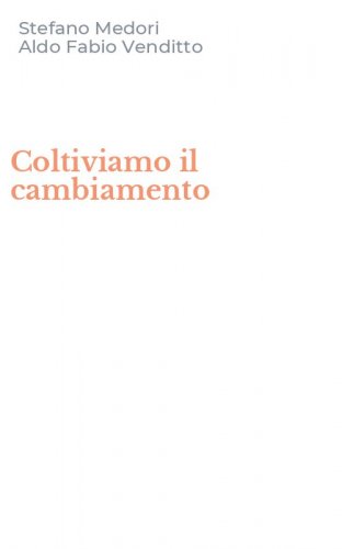 Coltiviamo il cambiamento