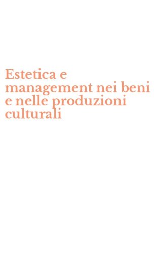 Estetica e management nei beni e nelle produzioni culturali