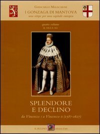 I Gonzaga di Mantova. Una stirpe per una capitale europea