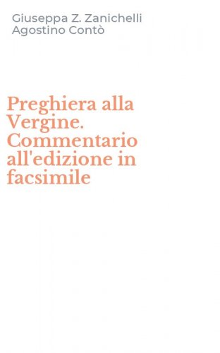 Preghiera alla Vergine. Commentario all'edizione in facsimile