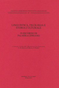 Linguistica, filologia e storia culturale. In ricordo di Palmira Cipriano