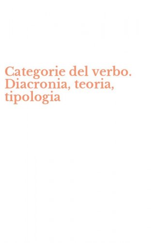 Categorie del verbo. Diacronia, teoria, tipologia