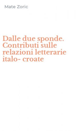 Dalle due sponde. Contributi sulle relazioni letterarie italo-croate
