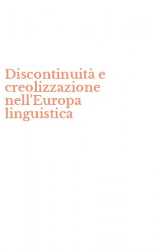 Discontinuit&agrave; e creolizzazione nell'Europa linguistica