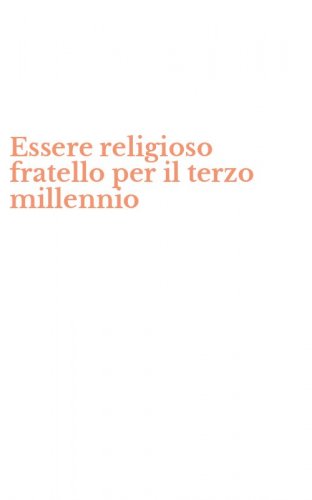 Essere religioso fratello per il terzo millennio