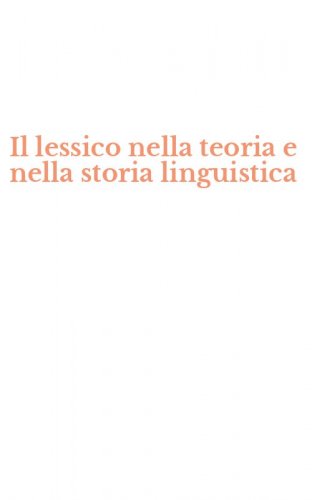Il lessico nella teoria e nella storia linguistica