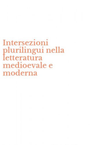 Intersezioni plurilingui nella letteratura medioevale e moderna
