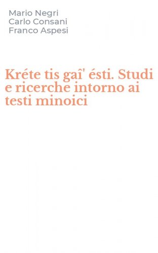 Kr&eacute;te tis ga&icirc;' &eacute;sti. Studi e ricerche intorno ai testi minoici