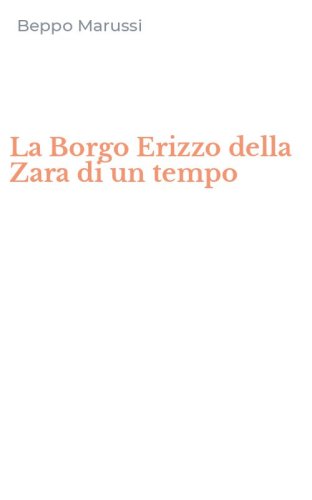 La Borgo Erizzo della Zara di un tempo