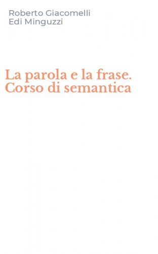 La parola e la frase. Corso di semantica