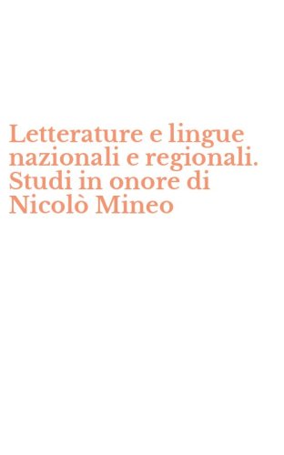 Letterature e lingue nazionali e regionali. Studi in onore di Nicol&ograve; Mineo