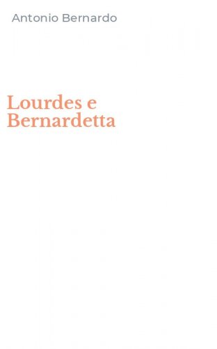 Lourdes e Bernardetta