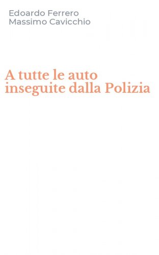 A tutte le auto inseguite dalla Polizia