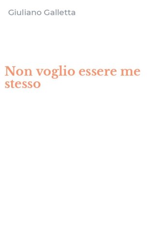Non voglio essere me stesso