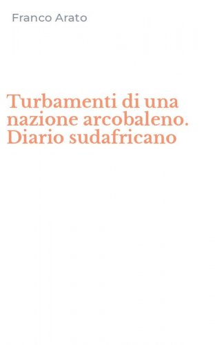 Turbamenti di una nazione arcobaleno. Diario sudafricano