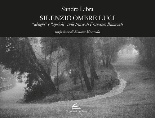 Silenzio ombre luci. &laquo;Ubaghi&raquo; e &laquo;aprichi&raquo; sulle tracce di Francesco Biamonti