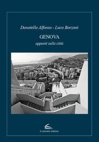Genova. Appunti sulla citt&agrave;