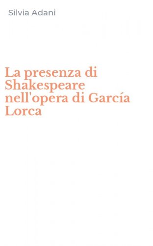 La presenza di Shakespeare nell'opera di Garc&iacute;a Lorca