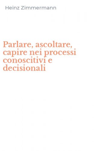 Parlare, ascoltare, capire nei processi conoscitivi e decisionali