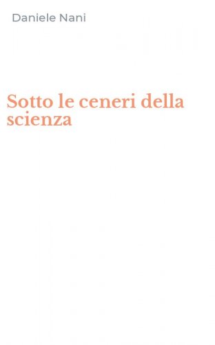 Sotto le ceneri della scienza