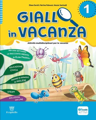Giallo in vacanza. Attivit&agrave; multidisciplinari per le vacanze. Per la Scuola elementare