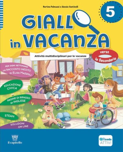 Giallo in vacanza. Attivit&agrave; multidisciplinari per le vacanze. Per la Scuola elementare