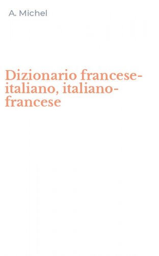 Dizionario francese-italiano, italiano-francese
