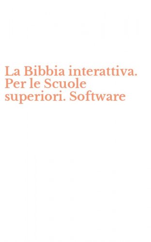 La Bibbia interattiva. Per le Scuole superiori. Software