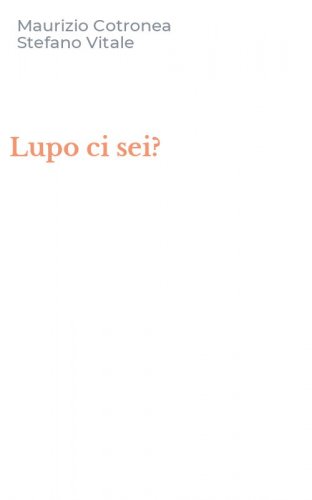 Lupo ci sei?