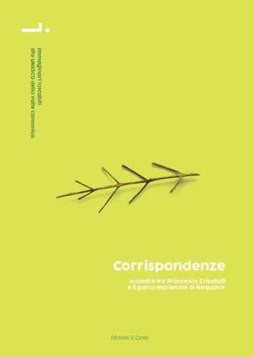 Corrispondenze. Incontro tra Francesca Crisafulli e il parco Nazionale di Naquane