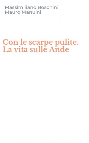 Con le scarpe pulite. La vita sulle Ande