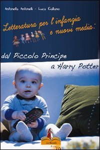 Letteratura per l'infanzia e nuovi media: dal Piccolo principe a Harry Potter