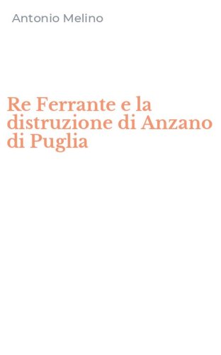 Re Ferrante e la distruzione di Anzano di Puglia