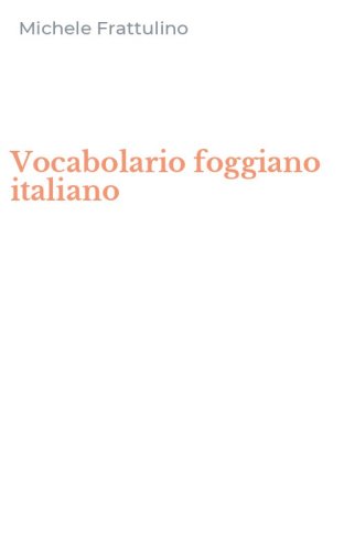 Vocabolario foggiano italiano