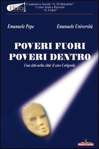 Poveri fuori, poveri dentro. Una citt&agrave; nella citt&agrave;: il caso Cerignola