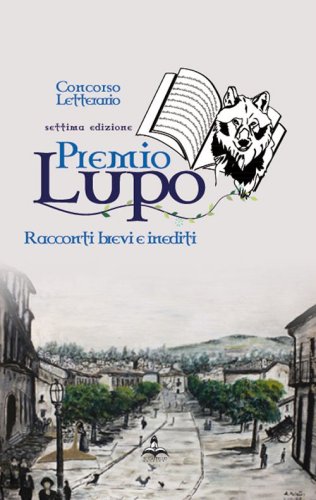 Premio Lupo 2014. Raccolta delle opere della 7&ordf; edizione