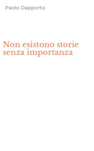 Non esistono storie senza importanza