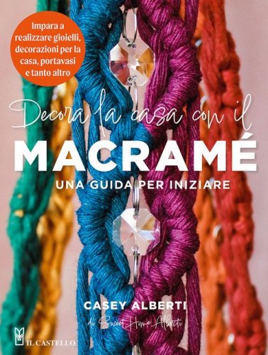Decora la casa con il macram&egrave;. Una guida per iniziare