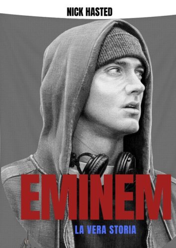 Eminem. La storia vera