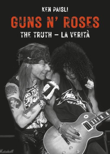Guns N' Roses. The truth. La verit&agrave;