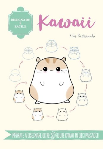 Kawaii. Disegnare &egrave; facile