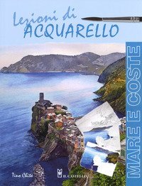 Lezioni di acquerello. Mare e coste