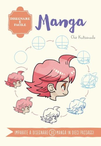 Manga. Disegnare &egrave; facile