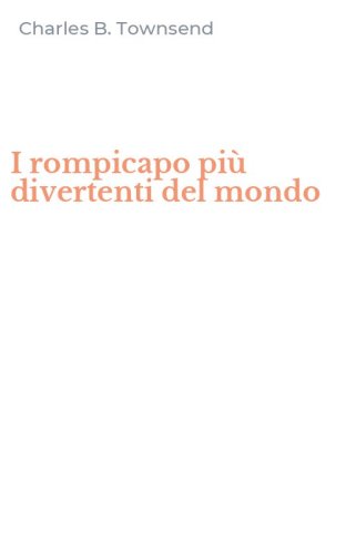 I rompicapo pi&ugrave; divertenti del mondo